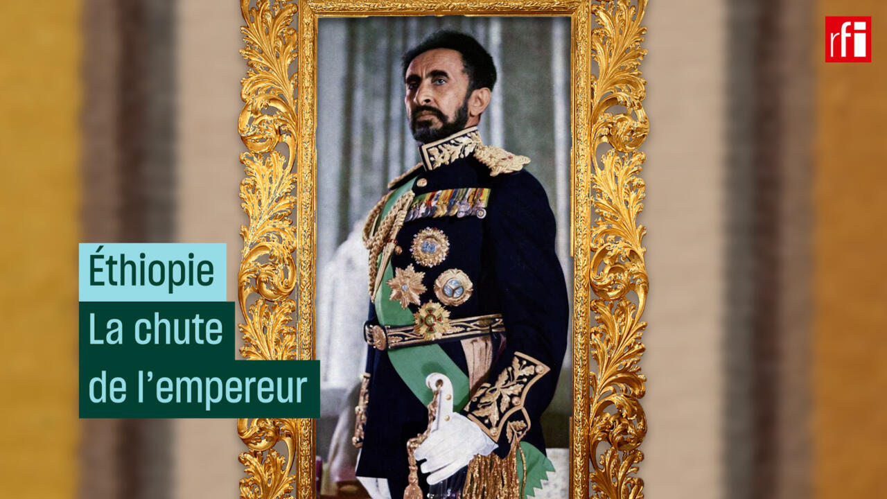 Éthiopie, 12 septembre 1974 la chute du Négus, Haïlé Sélassié Ier RFI